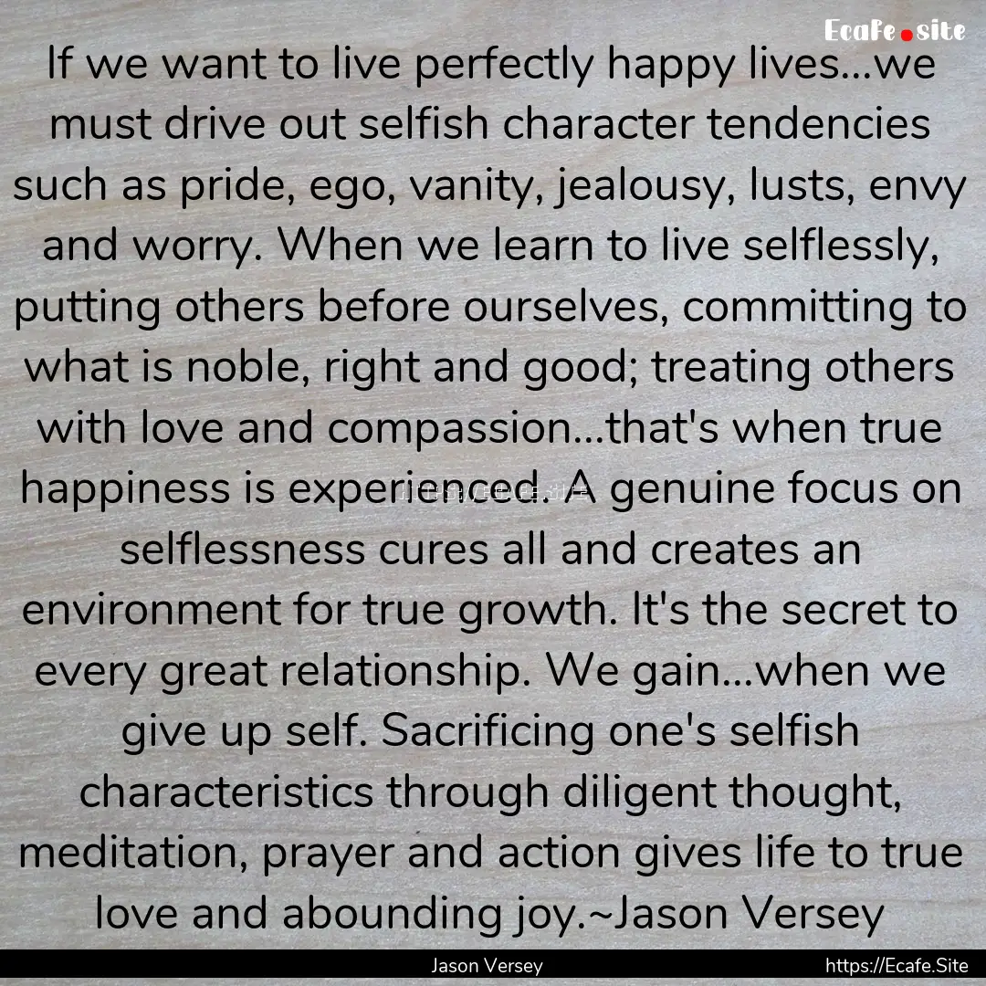 If we want to live perfectly happy lives...we.... : Quote by Jason Versey