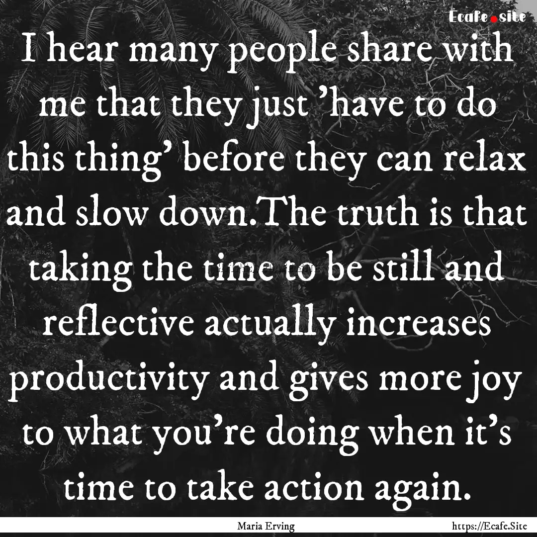 I hear many people share with me that they.... : Quote by Maria Erving