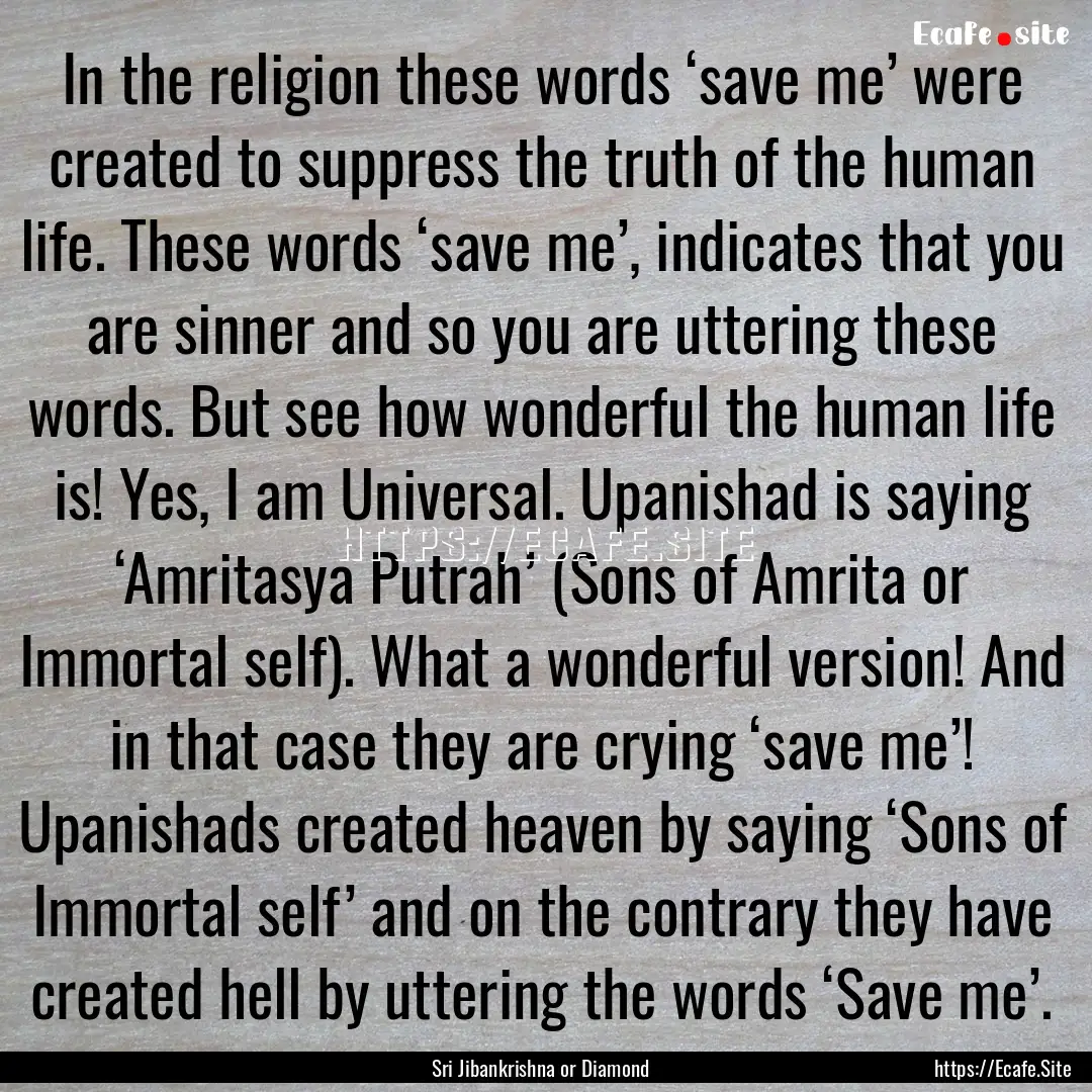 In the religion these words ‘save me’.... : Quote by Sri Jibankrishna or Diamond