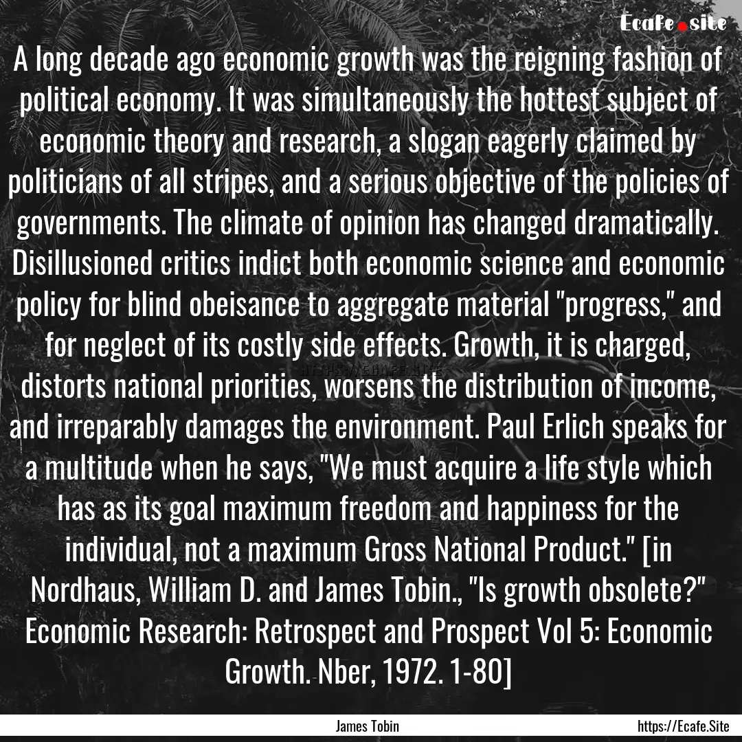 A long decade ago economic growth was the.... : Quote by James Tobin