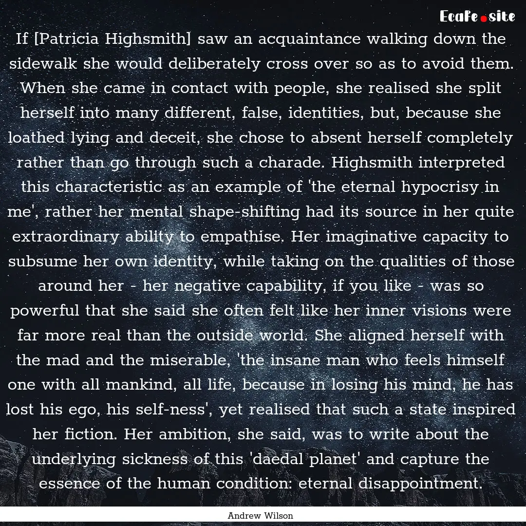 If [Patricia Highsmith] saw an acquaintance.... : Quote by Andrew Wilson