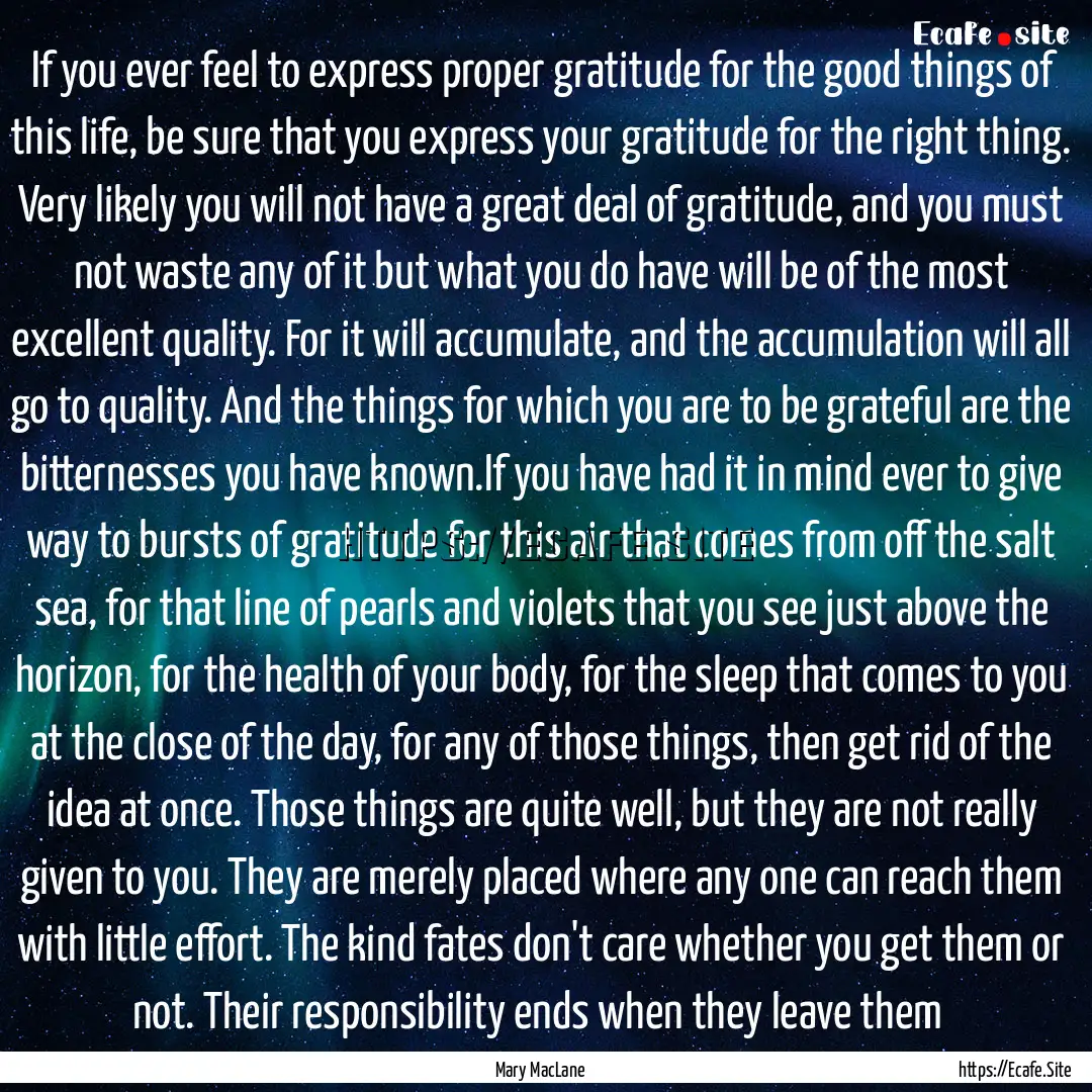 If you ever feel to express proper gratitude.... : Quote by Mary MacLane