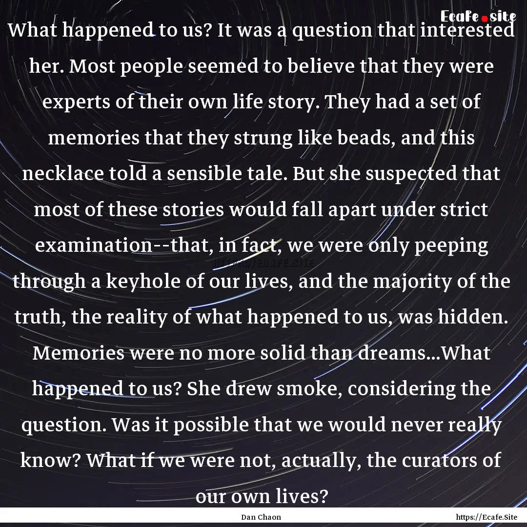 What happened to us? It was a question that.... : Quote by Dan Chaon