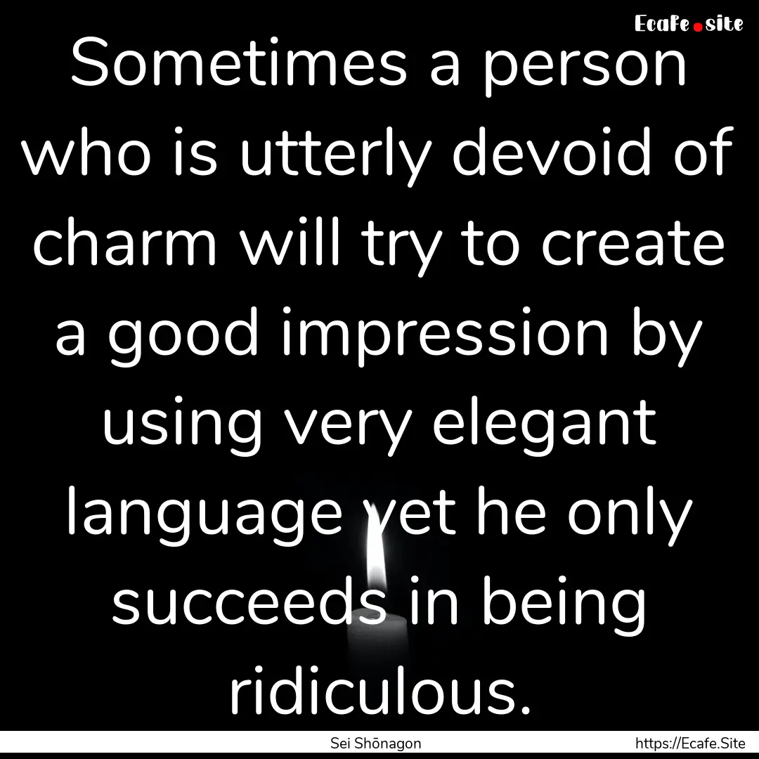 Sometimes a person who is utterly devoid.... : Quote by Sei Shōnagon