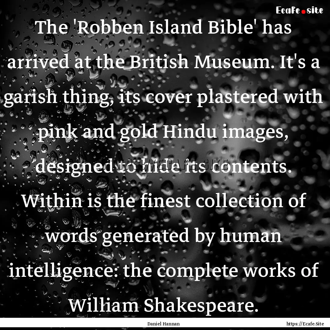 The 'Robben Island Bible' has arrived at.... : Quote by Daniel Hannan