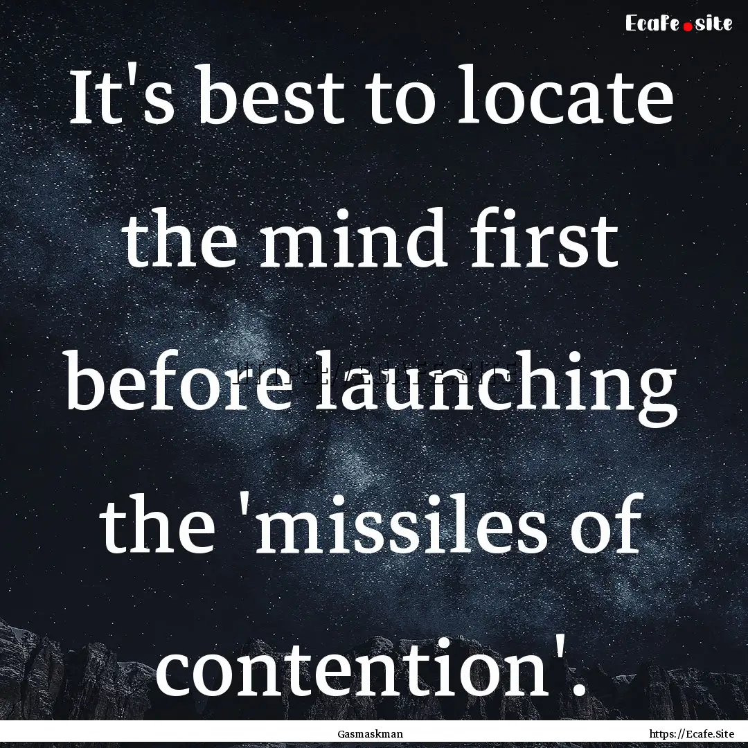 It's best to locate the mind first before.... : Quote by Gasmaskman