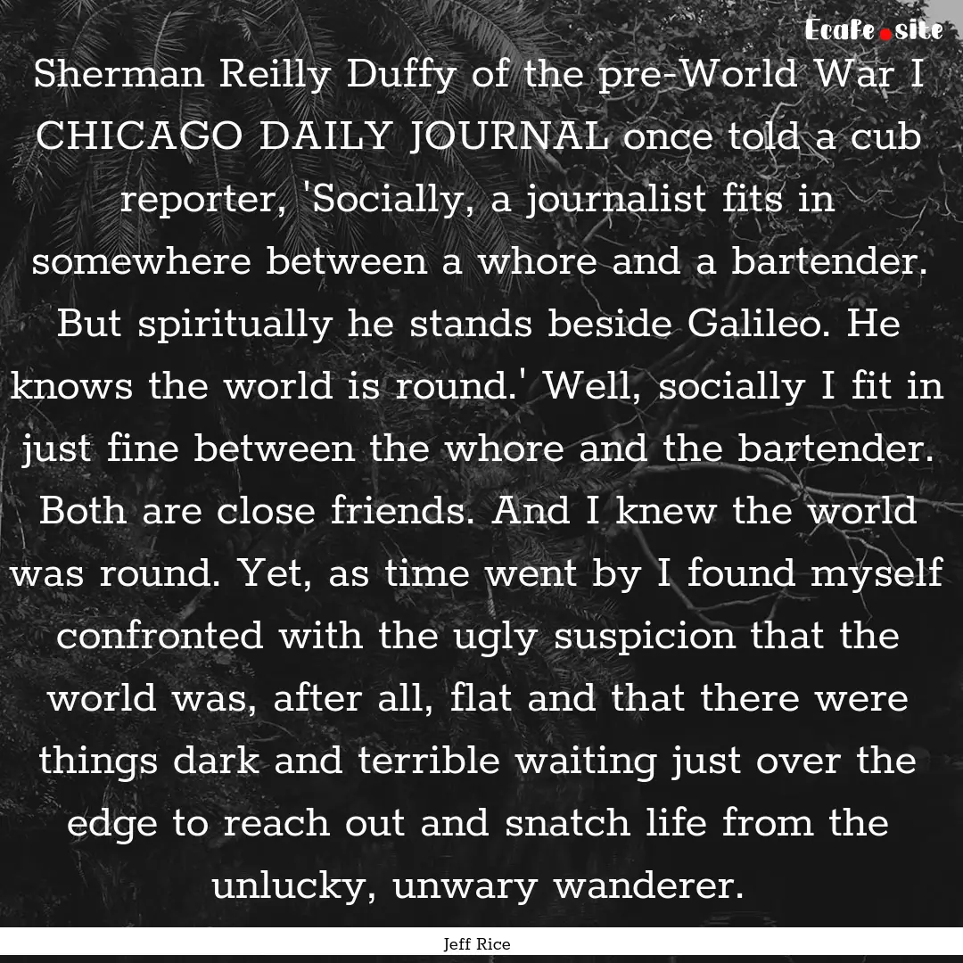 Sherman Reilly Duffy of the pre-World War.... : Quote by Jeff Rice