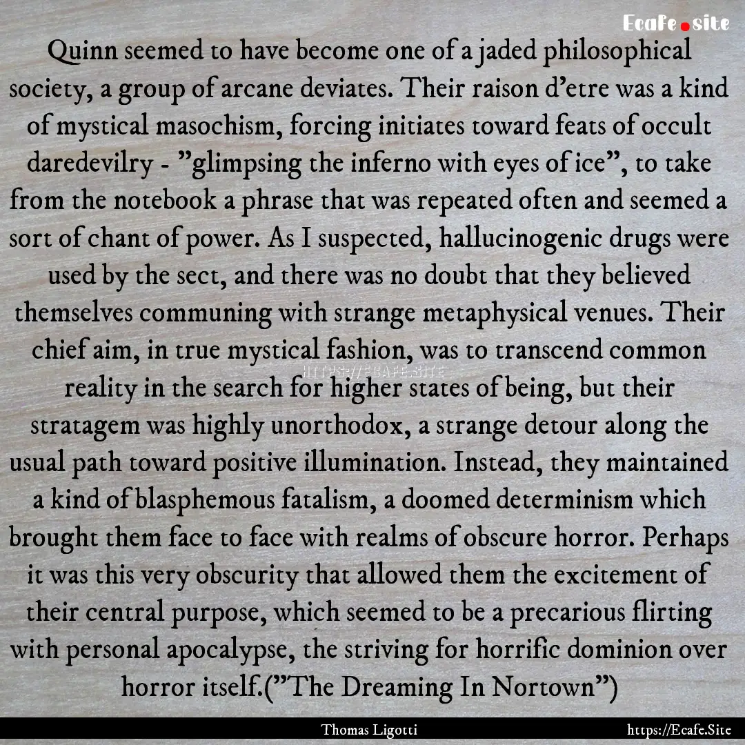 Quinn seemed to have become one of a jaded.... : Quote by Thomas Ligotti