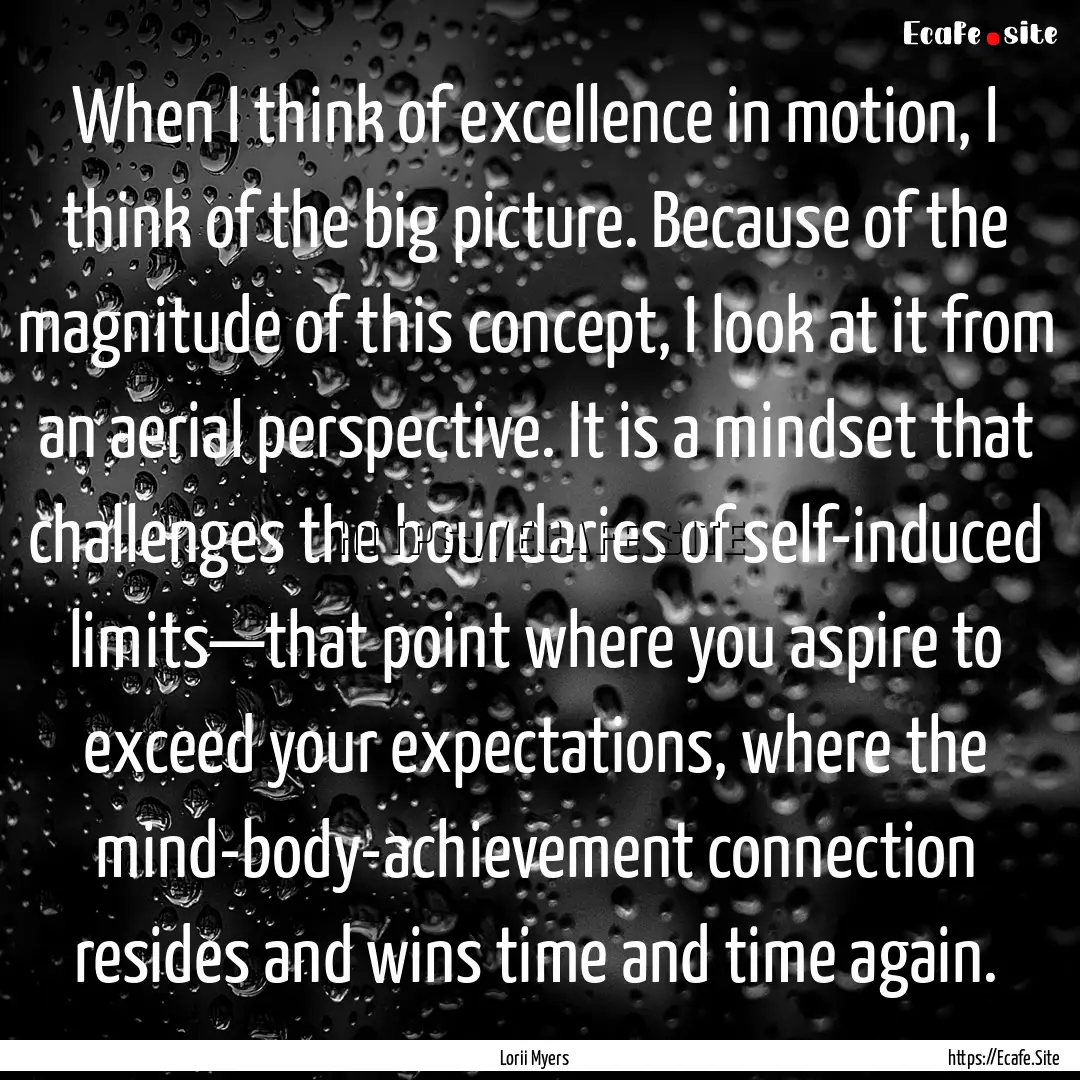 When I think of excellence in motion, I think.... : Quote by Lorii Myers