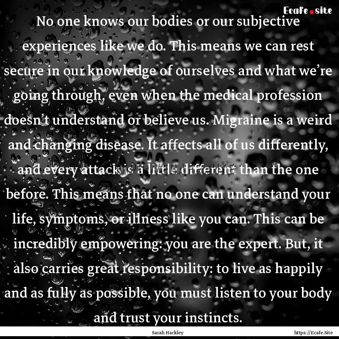 No one knows our bodies or our subjective.... : Quote by Sarah Hackley