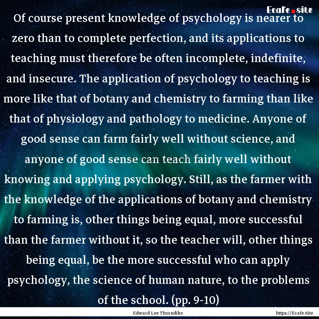 Of course present knowledge of psychology.... : Quote by Edward Lee Thorndike