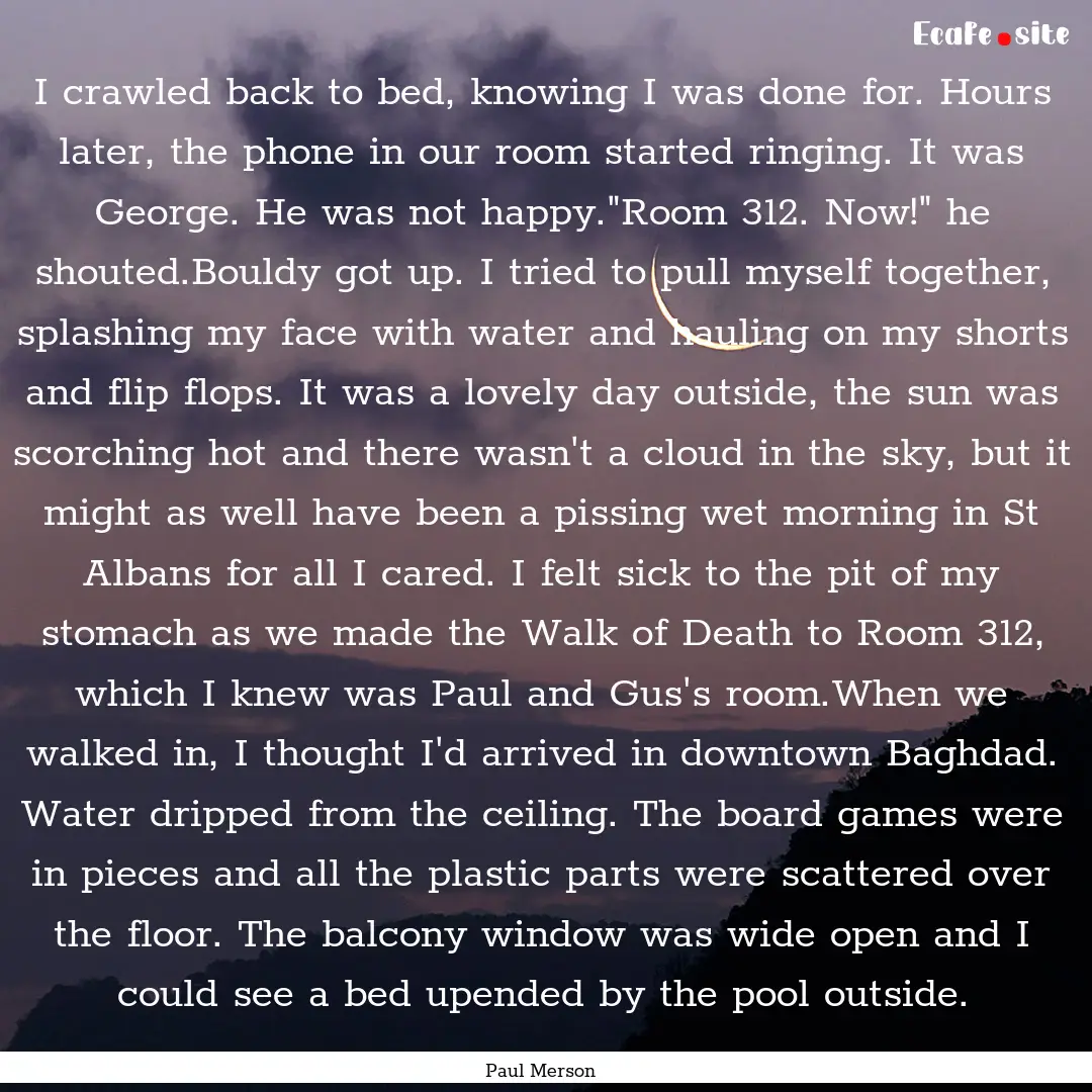 I crawled back to bed, knowing I was done.... : Quote by Paul Merson