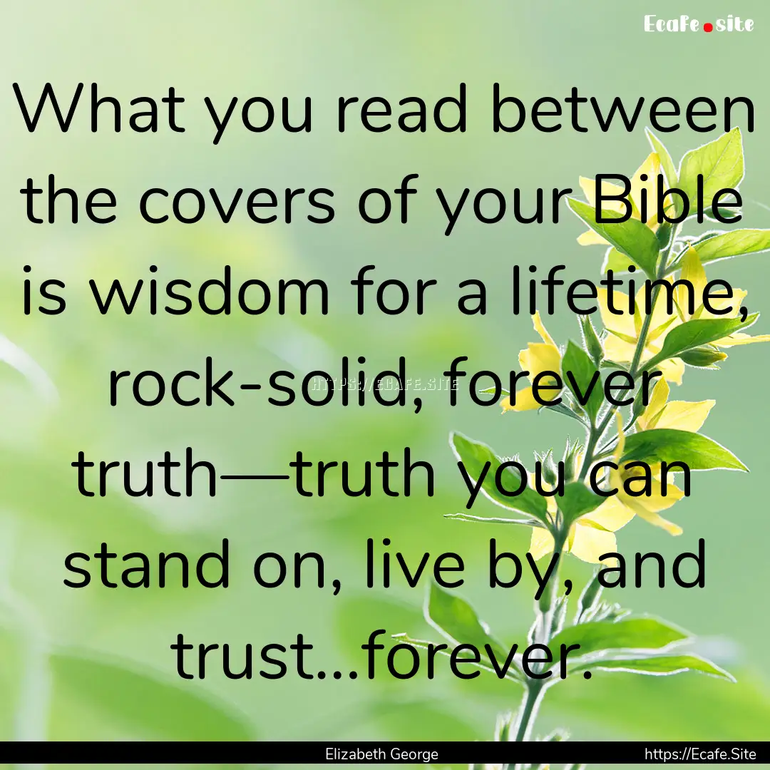 What you read between the covers of your.... : Quote by Elizabeth George