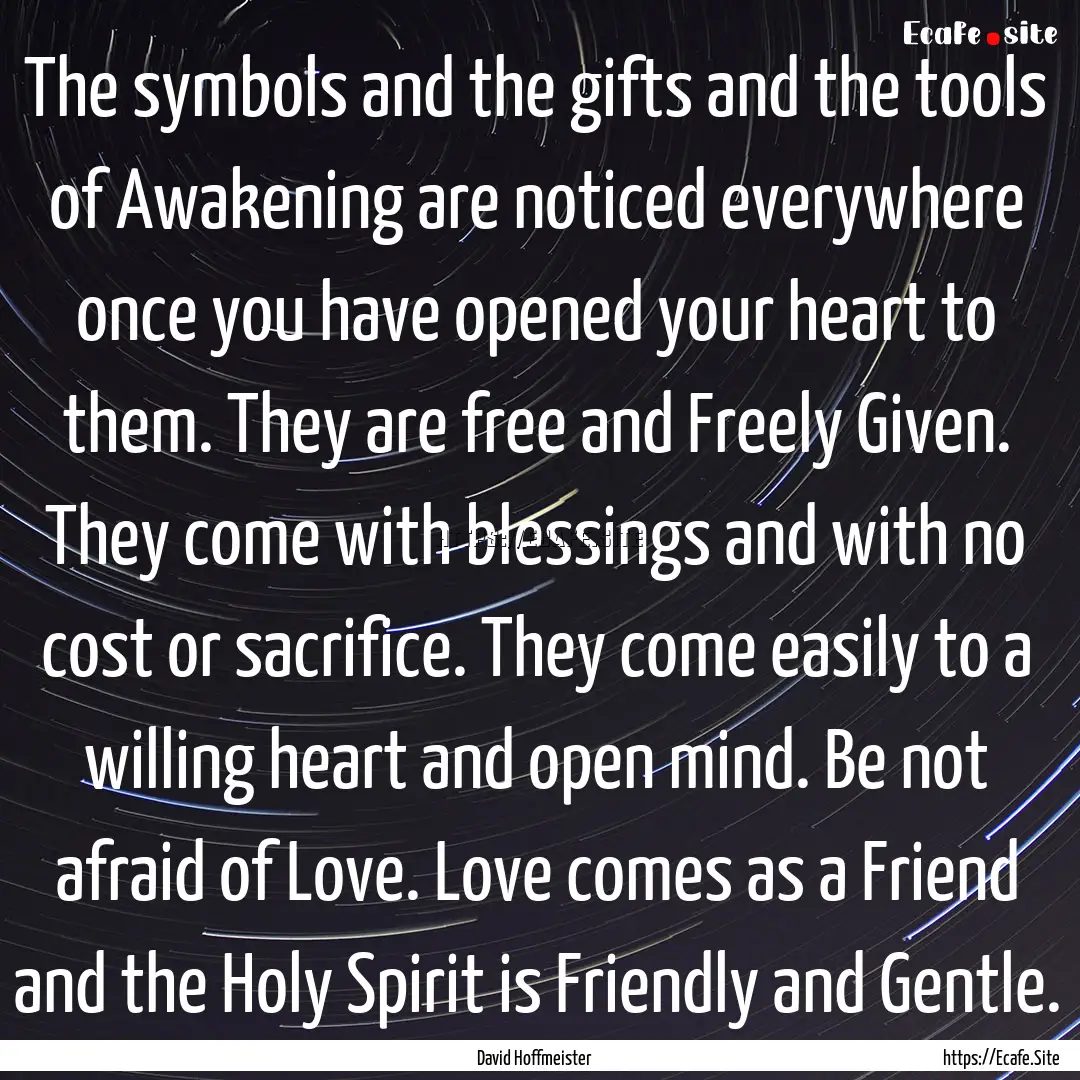 The symbols and the gifts and the tools of.... : Quote by David Hoffmeister