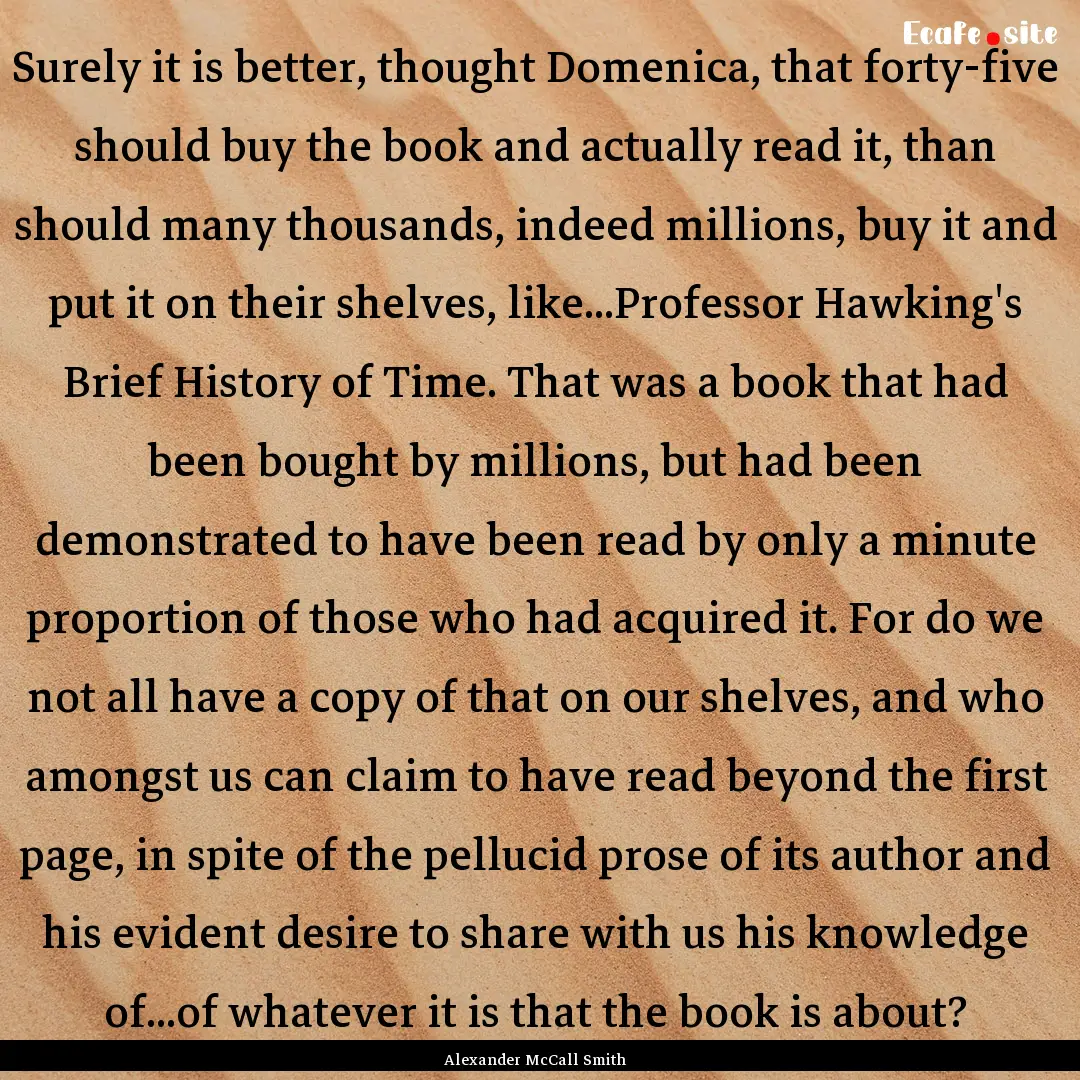 Surely it is better, thought Domenica, that.... : Quote by Alexander McCall Smith