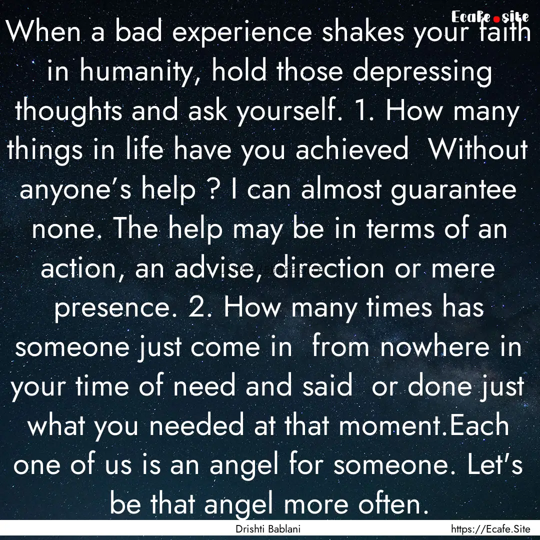 When a bad experience shakes your faith .... : Quote by Drishti Bablani