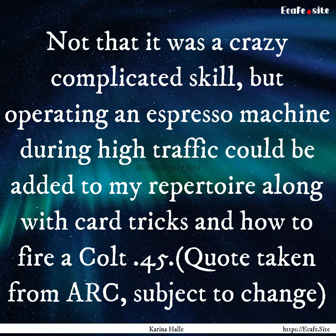 Not that it was a crazy complicated skill,.... : Quote by Karina Halle