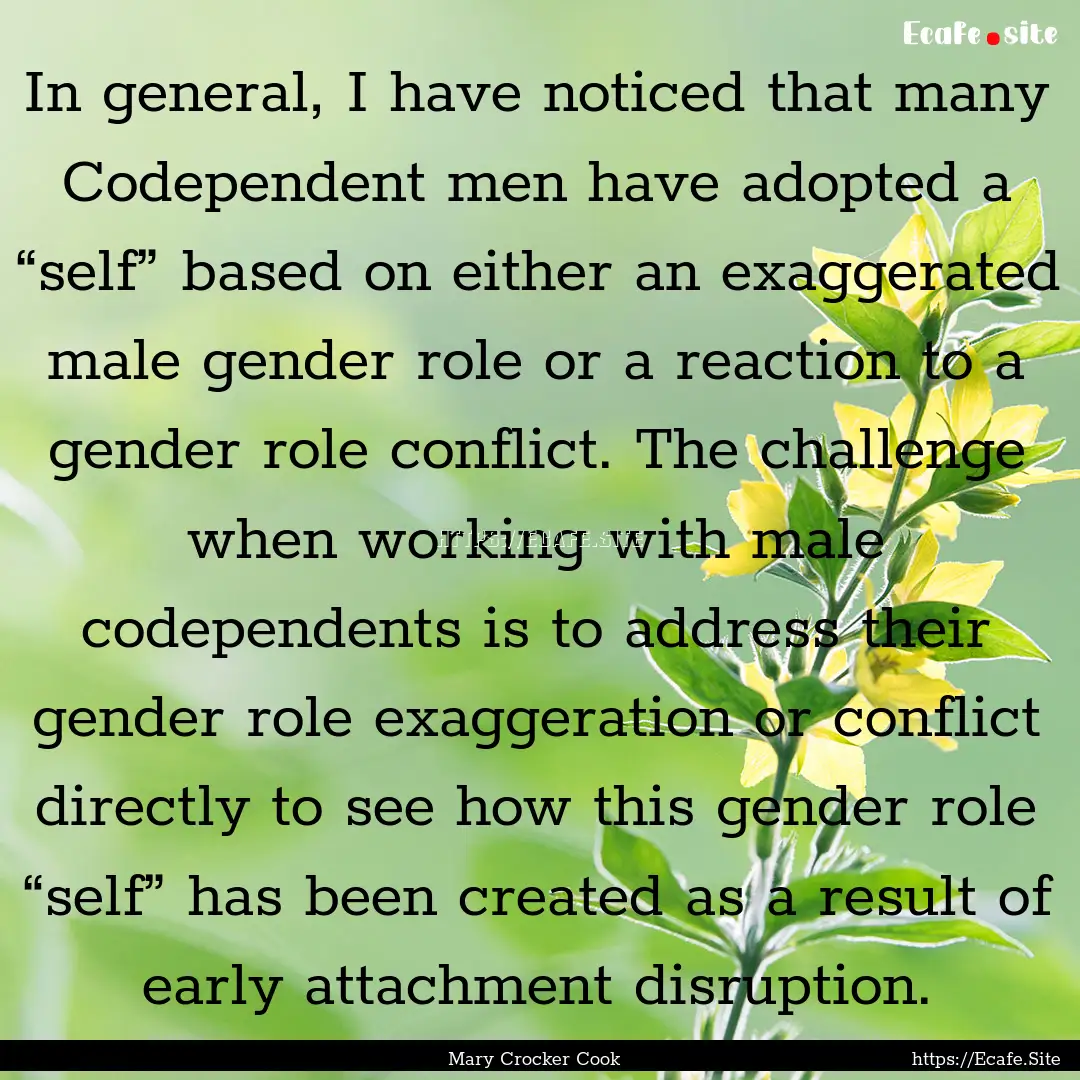 In general, I have noticed that many Codependent.... : Quote by Mary Crocker Cook