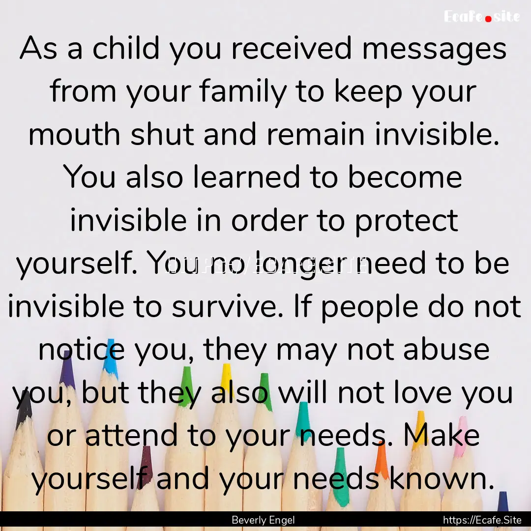 As a child you received messages from your.... : Quote by Beverly Engel