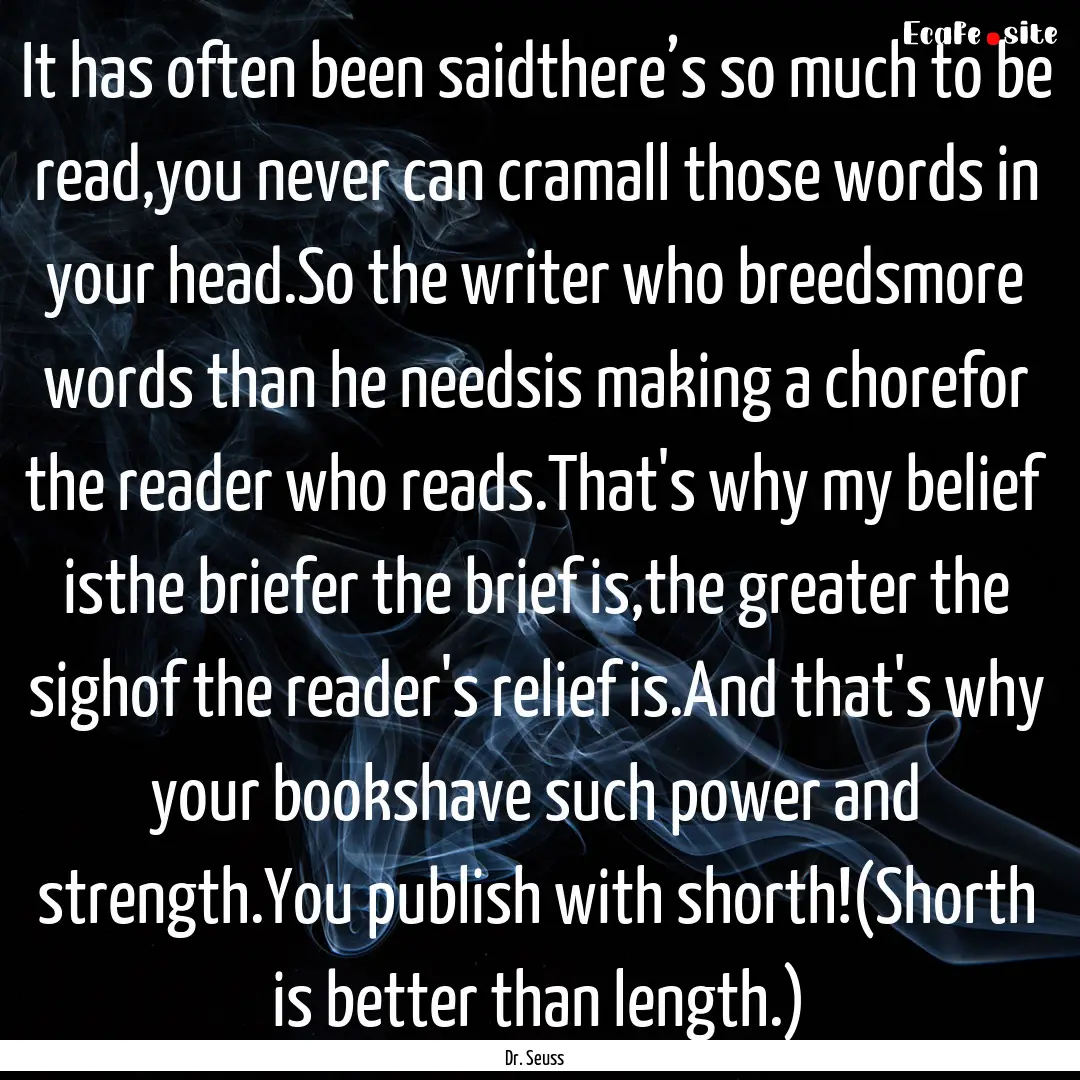 It has often been saidthere’s so much to.... : Quote by Dr. Seuss