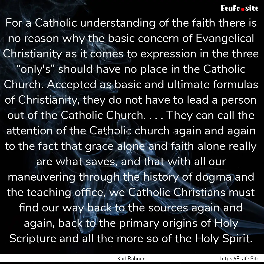 For a Catholic understanding of the faith.... : Quote by Karl Rahner