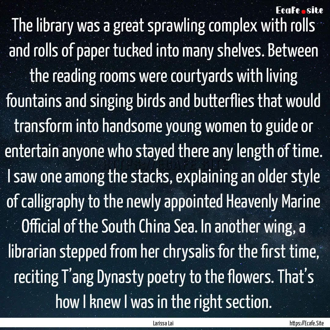 The library was a great sprawling complex.... : Quote by Larissa Lai