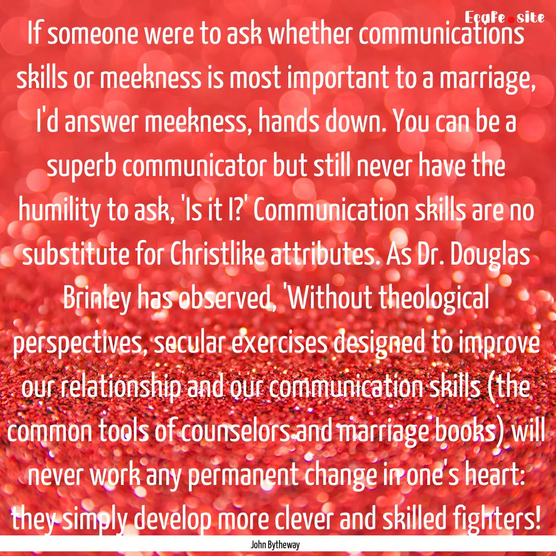 If someone were to ask whether communications.... : Quote by John Bytheway