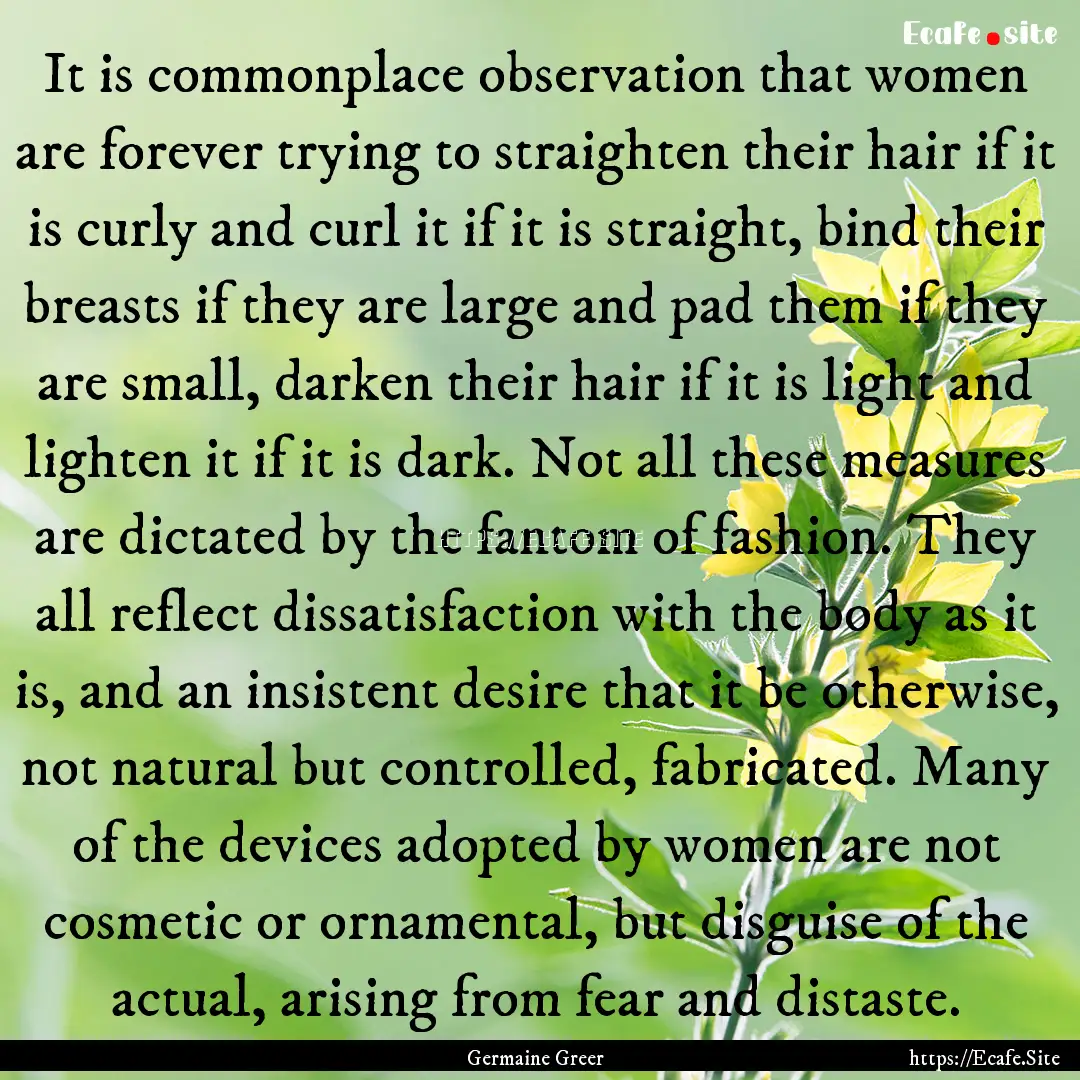 It is commonplace observation that women.... : Quote by Germaine Greer