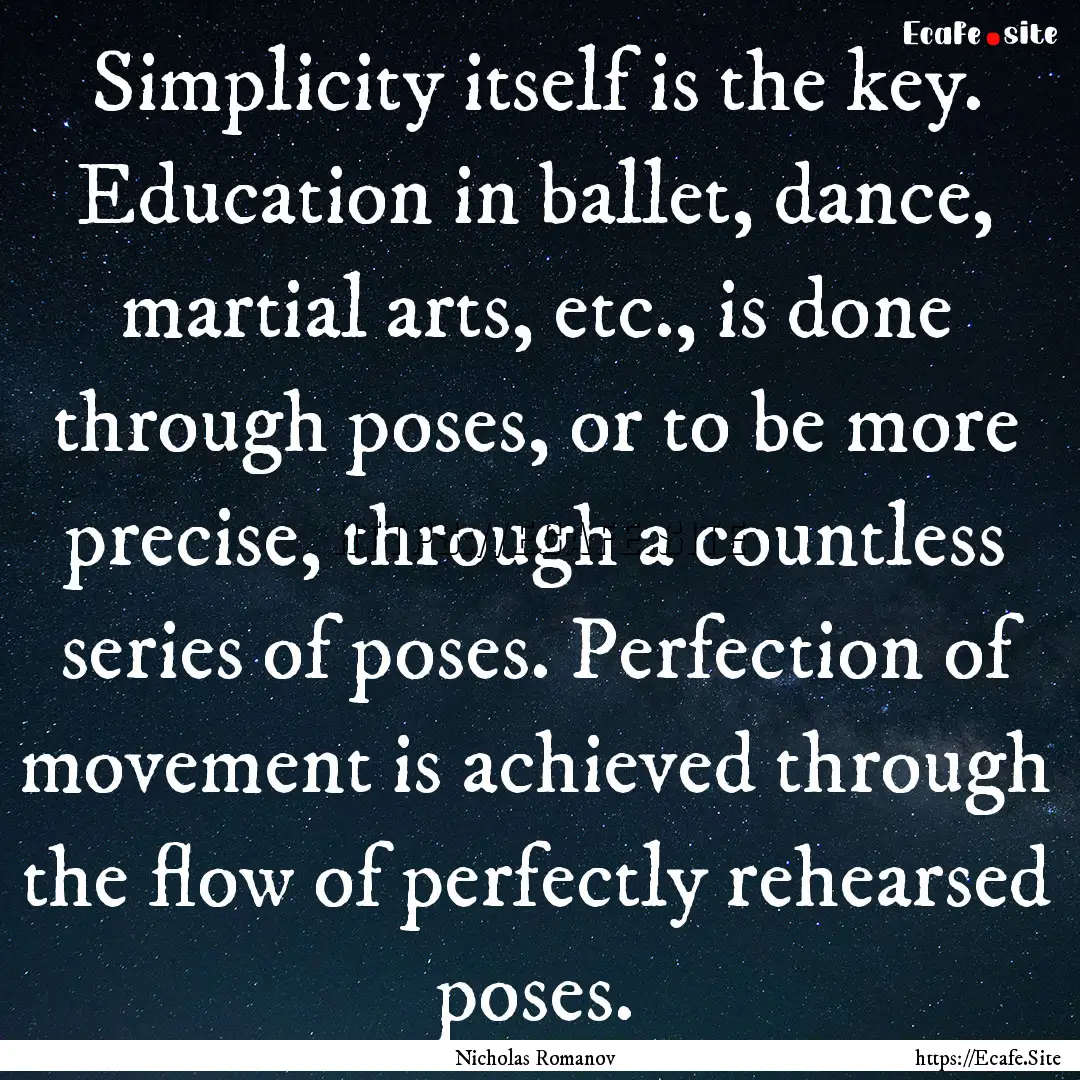 Simplicity itself is the key. Education in.... : Quote by Nicholas Romanov