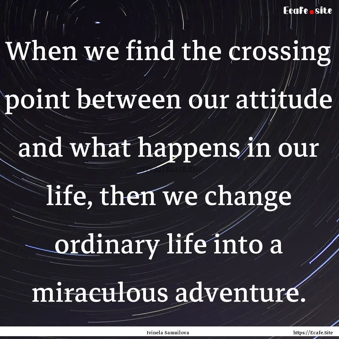 When we find the crossing point between our.... : Quote by Ivinela Samuilova