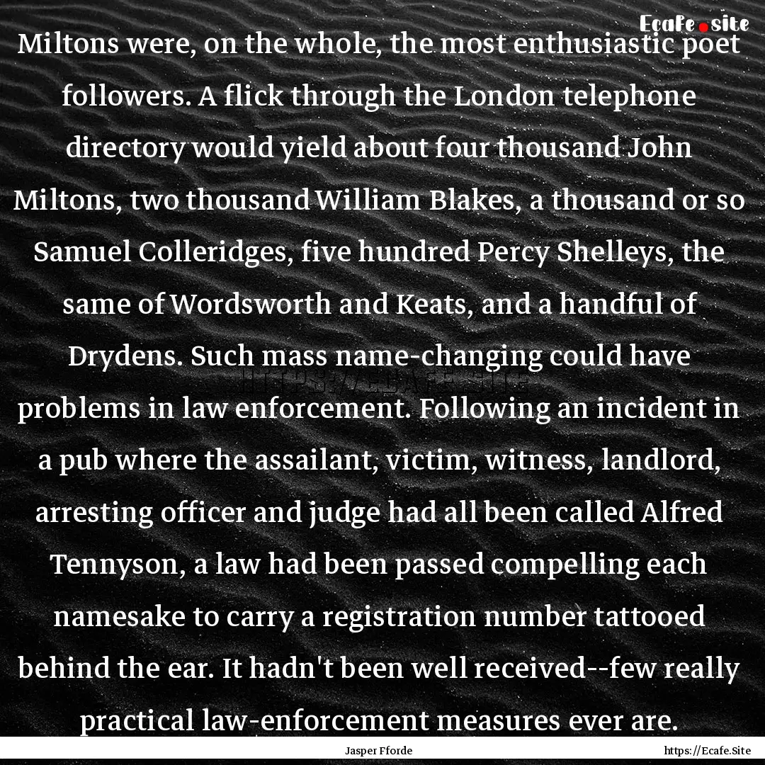 Miltons were, on the whole, the most enthusiastic.... : Quote by Jasper Fforde