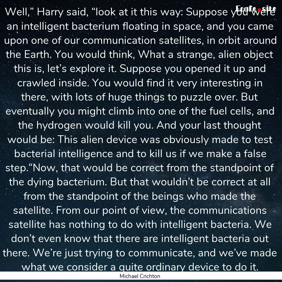 Well,” Harry said, “look at it this way:.... : Quote by Michael Crichton