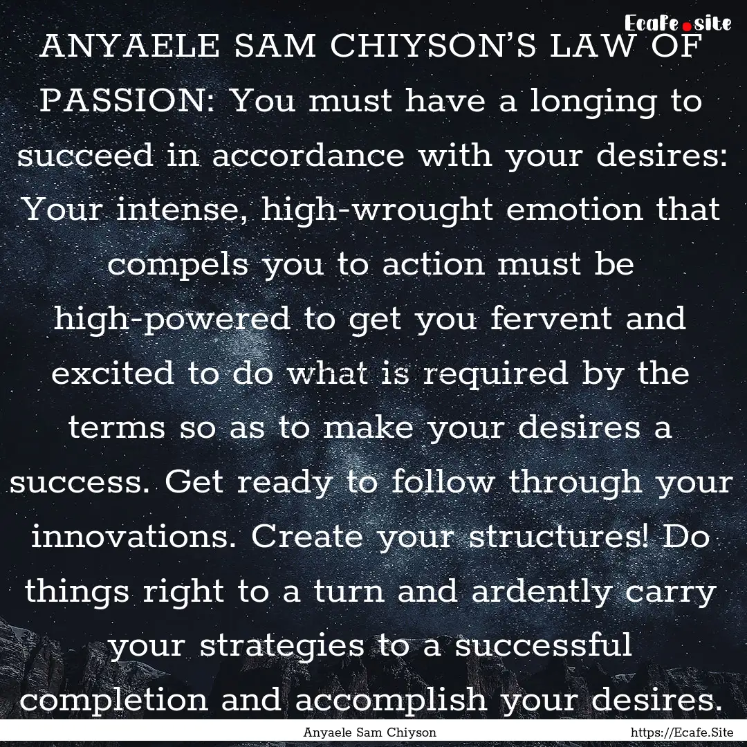 ANYAELE SAM CHIYSON’S LAW OF PASSION: You.... : Quote by Anyaele Sam Chiyson