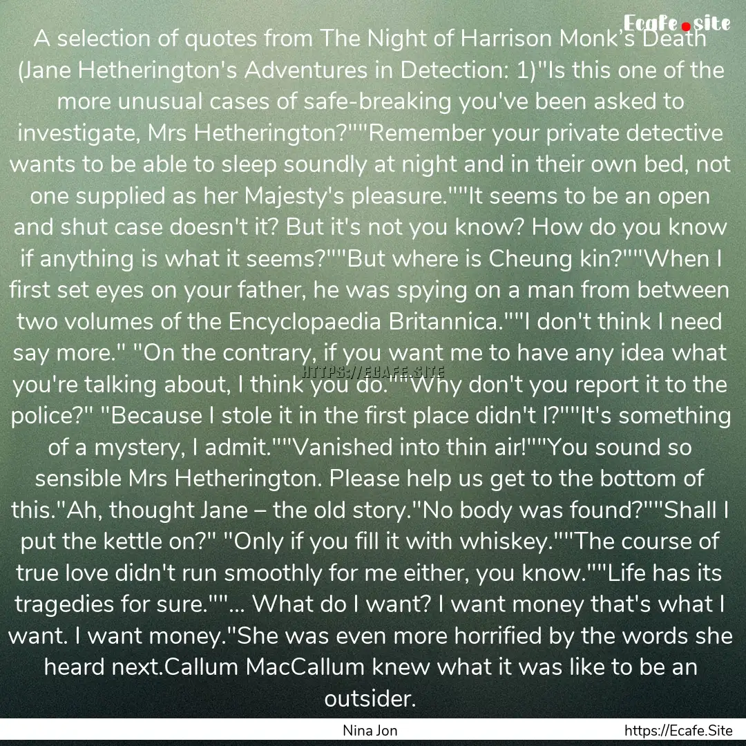 A selection of quotes from The Night of Harrison.... : Quote by Nina Jon