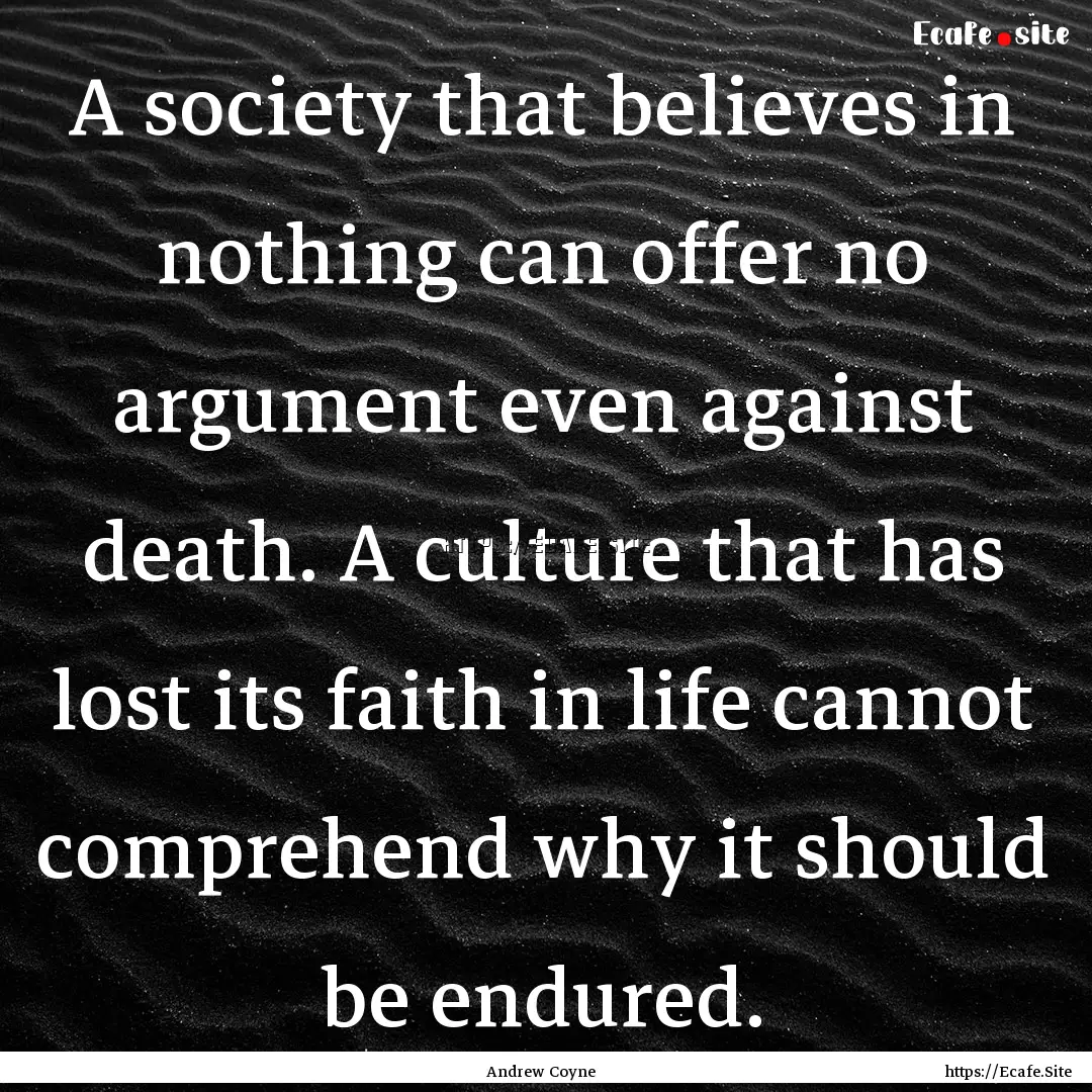 A society that believes in nothing can offer.... : Quote by Andrew Coyne