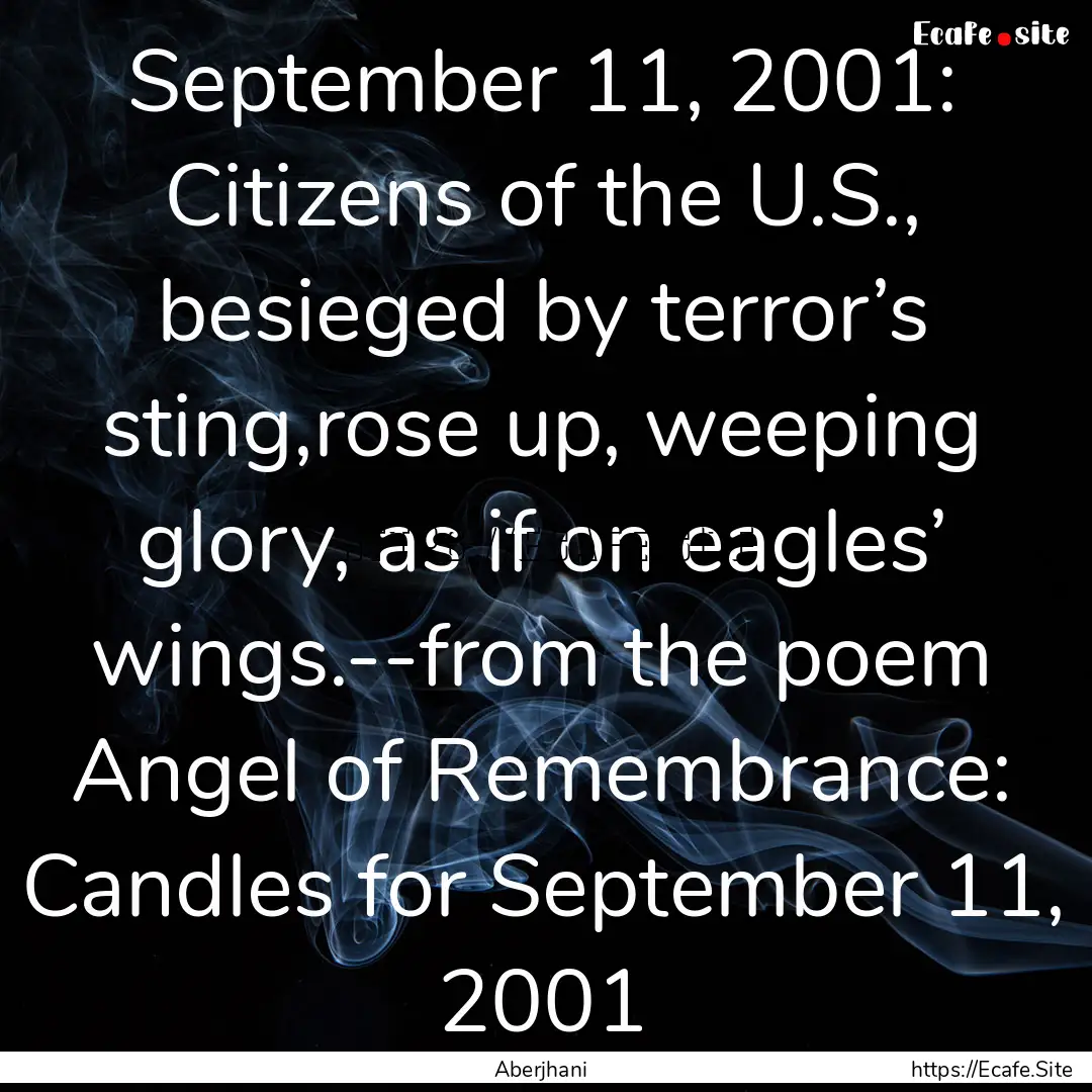 September 11, 2001: Citizens of the U.S.,.... : Quote by Aberjhani