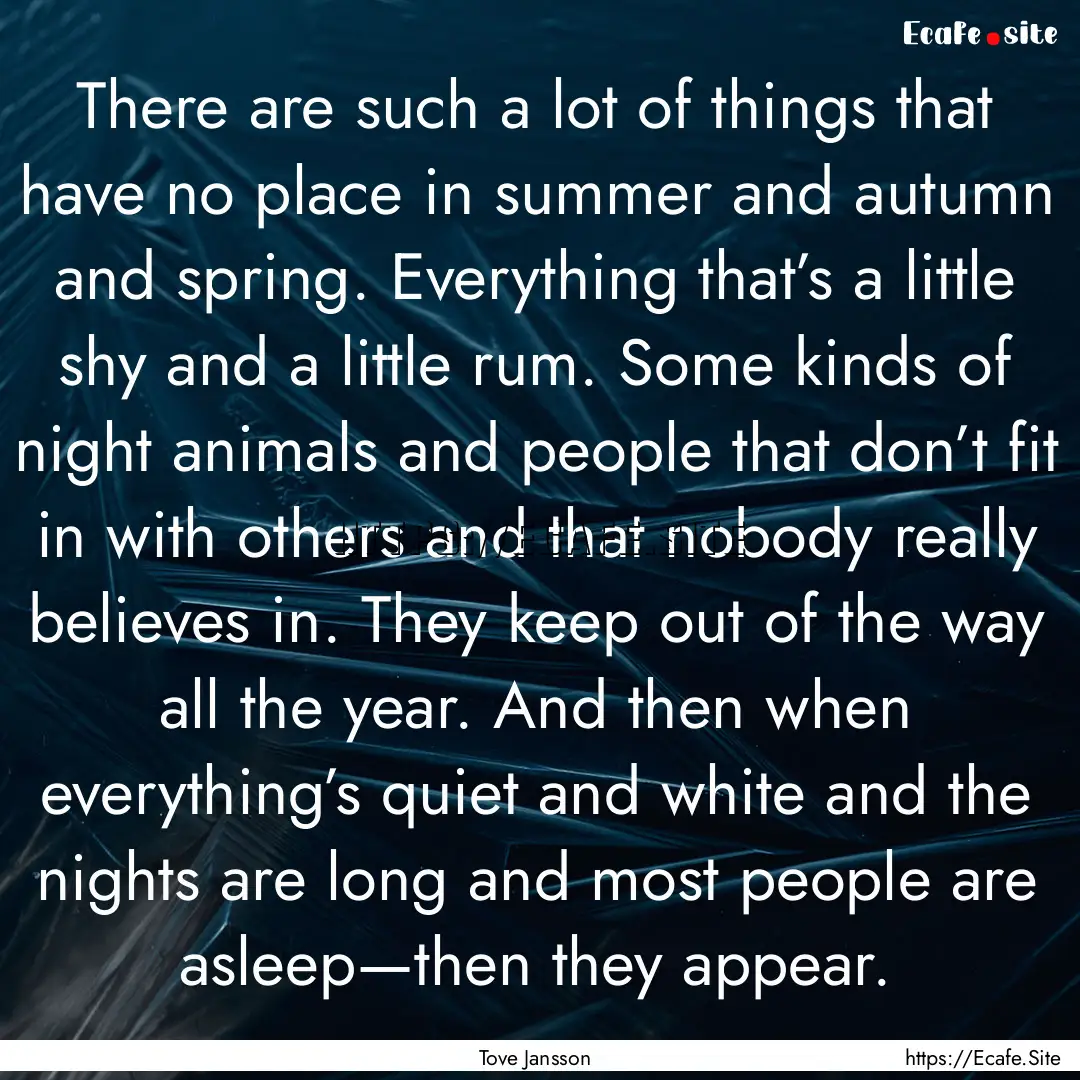 There are such a lot of things that have.... : Quote by Tove Jansson