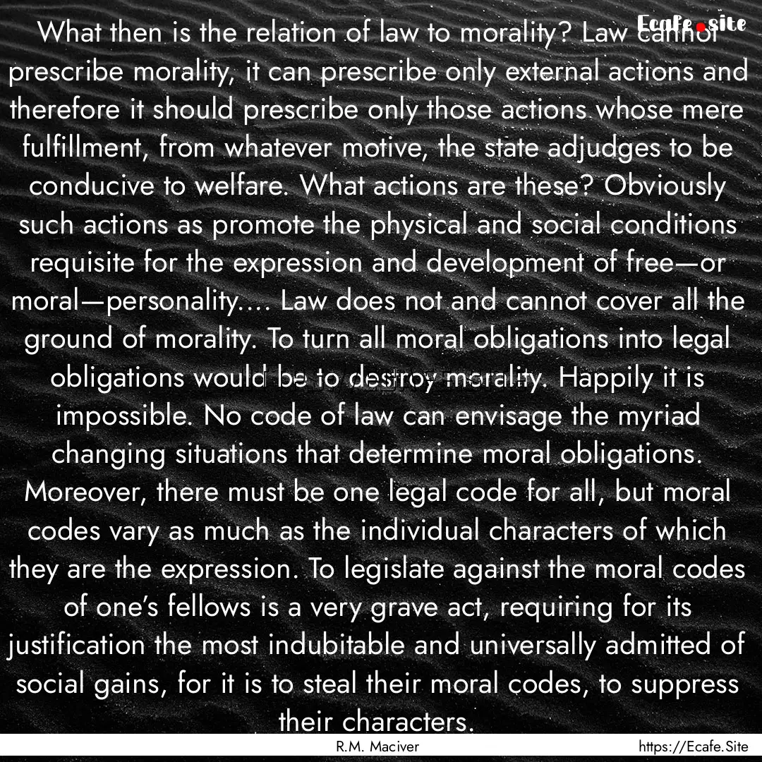 What then is the relation of law to morality?.... : Quote by R.M. Maciver