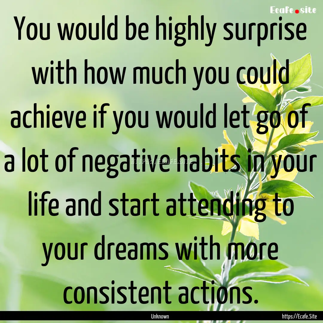 You would be highly surprise with how much.... : Quote by Unknown