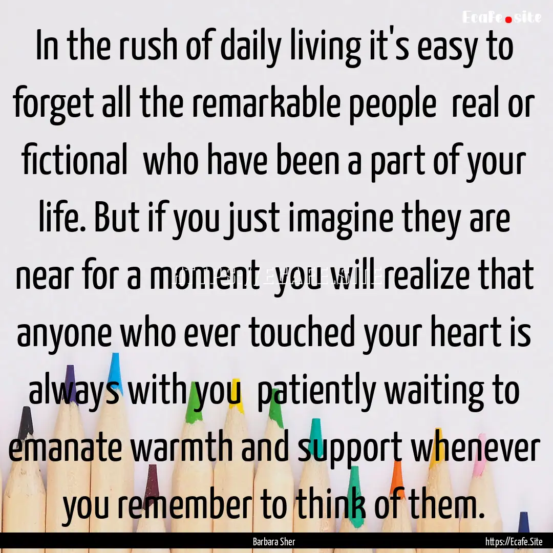 In the rush of daily living it's easy to.... : Quote by Barbara Sher