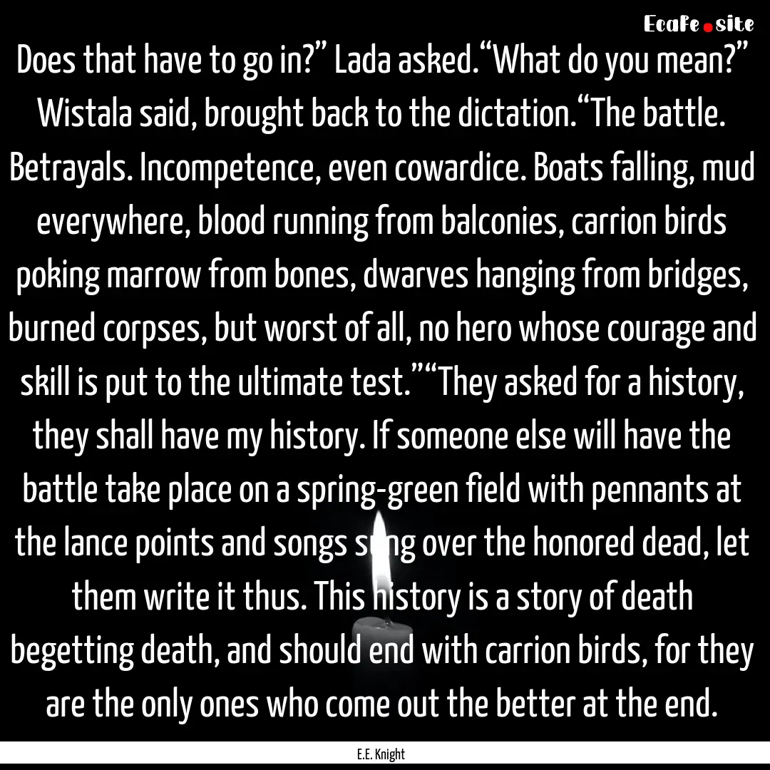 Does that have to go in?” Lada asked.“What.... : Quote by E.E. Knight