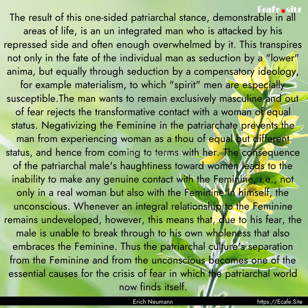 The result of this one-sided patriarchal.... : Quote by Erich Neumann