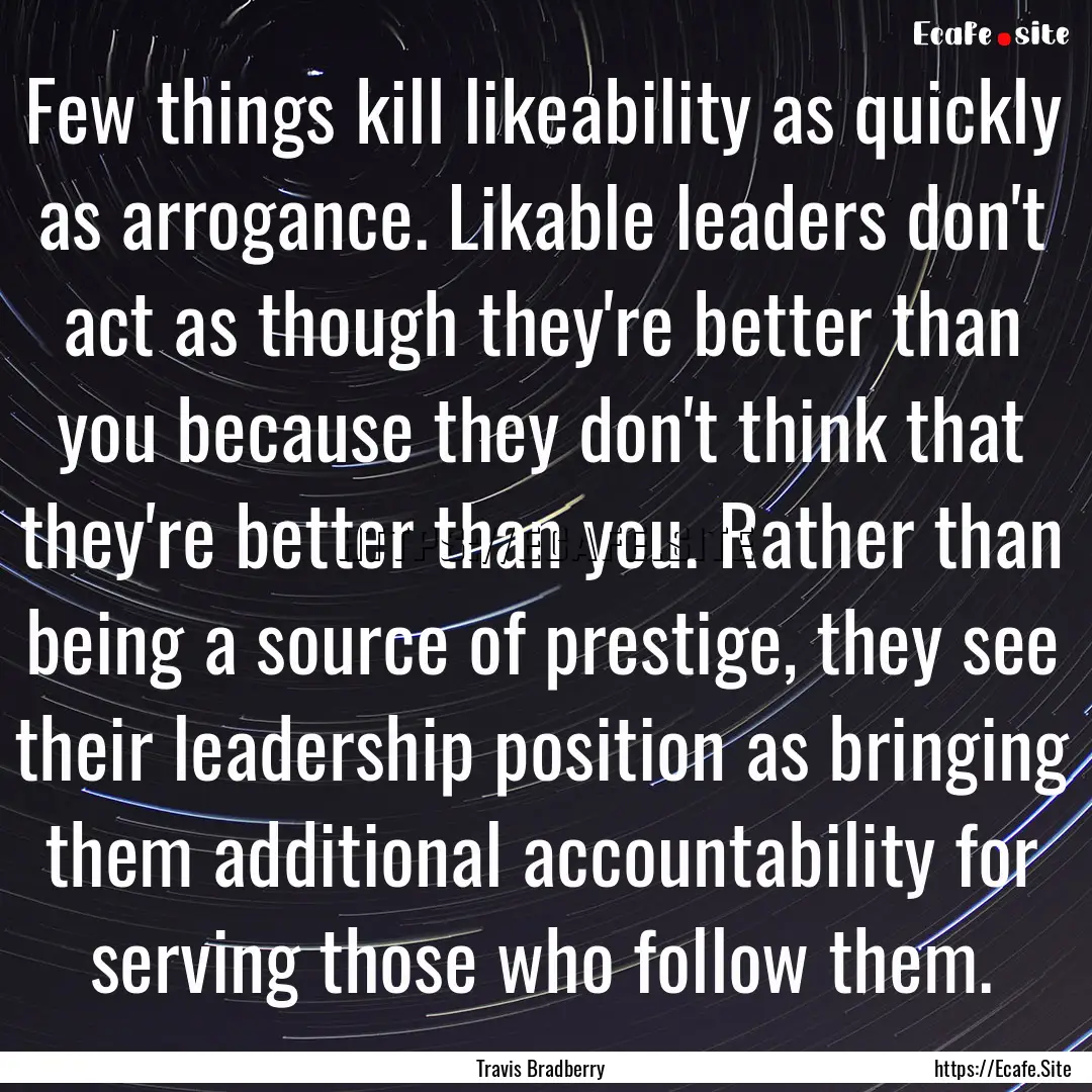 Few things kill likeability as quickly as.... : Quote by Travis Bradberry