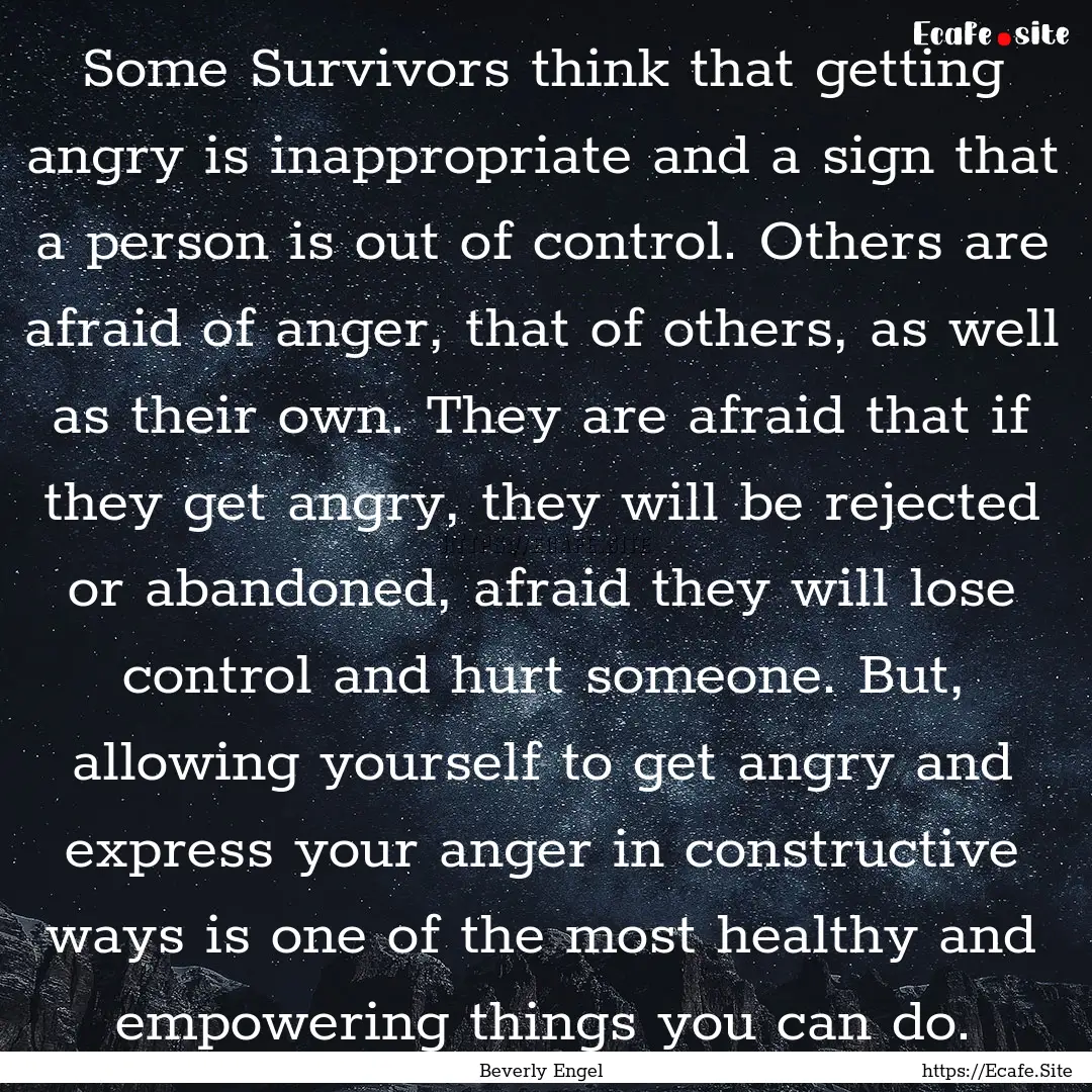 Some Survivors think that getting angry is.... : Quote by Beverly Engel