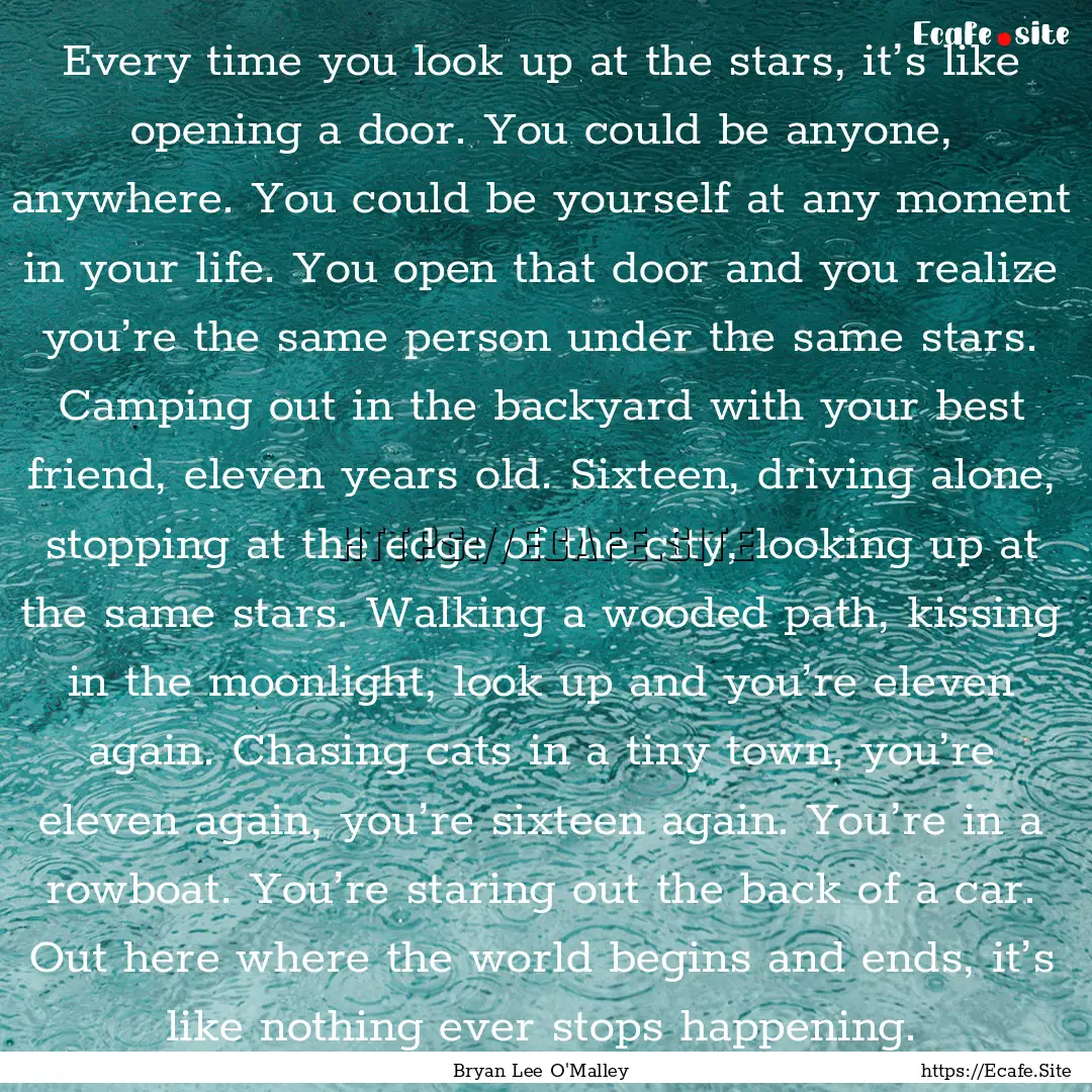 Every time you look up at the stars, it’s.... : Quote by Bryan Lee O'Malley