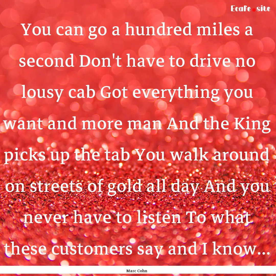 You can go a hundred miles a second Don't.... : Quote by Marc Cohn