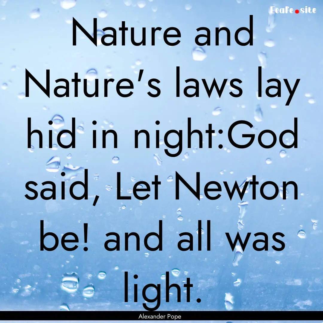 Nature and Nature's laws lay hid in night:God.... : Quote by Alexander Pope