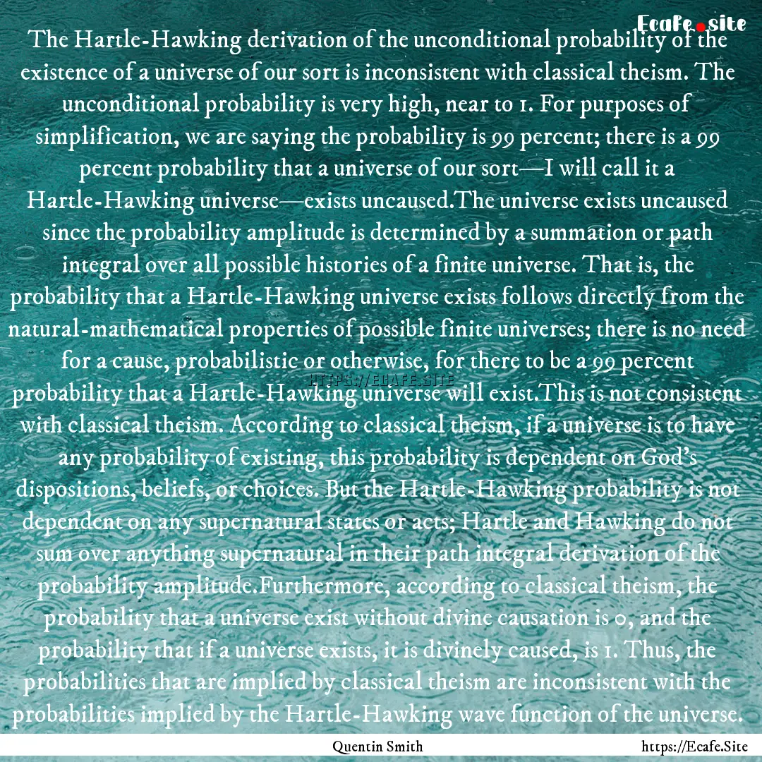 The Hartle-Hawking derivation of the unconditional.... : Quote by Quentin Smith