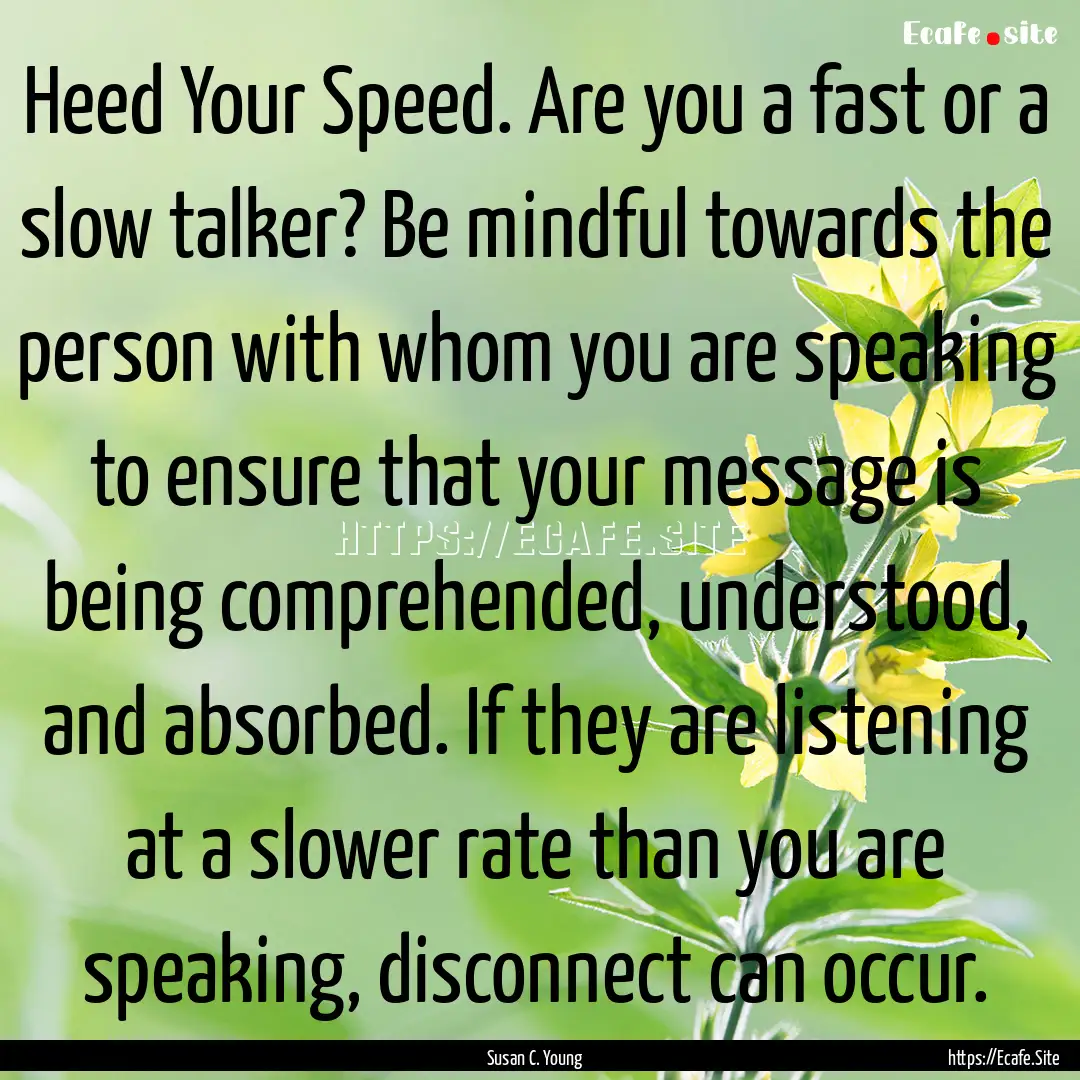 Heed Your Speed. Are you a fast or a slow.... : Quote by Susan C. Young