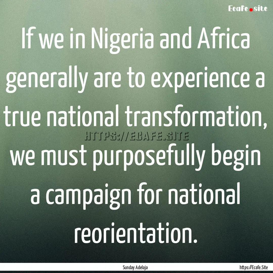 If we in Nigeria and Africa generally are.... : Quote by Sunday Adelaja